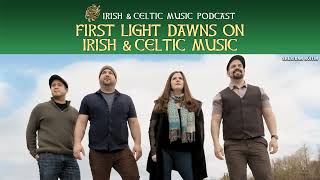 First Light Dawns On Irish amp Celtic Music 673 [upl. by Atiker]