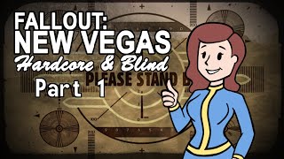 Fallout New Vegas  Blind  Hardcore  Part 1 Rigged From The Start [upl. by Monroe]