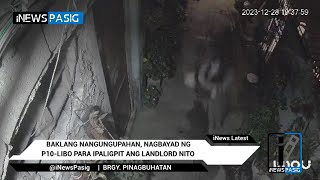 Baklang nangungupahan nagbayad ng P10libo para ipaligpit ang landlord nito  iNews Pasig [upl. by Hale457]