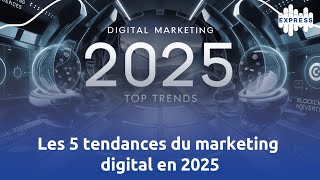 Les 5 tendances du marketing digital en 2025 [upl. by Nnylatsyrc]