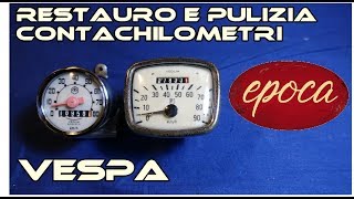 epoca  Tutorial Restauro Contachilometri  Vespa VNA VNB e Vespa 50 R [upl. by Nadiya66]