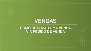 TUTORIAL  COMO REALIZAR UMA VENDA VIA PEDIDO DE VENDA [upl. by Lorelie]