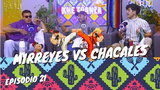 Episodio 21  MIRREYES VS CHACALES  Khe Tranza [upl. by Jobi994]