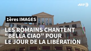 Les Romains chantent quotBella Ciaoquot depuis leurs fenêtres pour le jour de la Libération  AFP Images [upl. by Nwahsear]