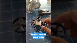 Rakit Mini Drone FPV Cuma 1 Jutaan shorts drone fpv [upl. by Hedda959]