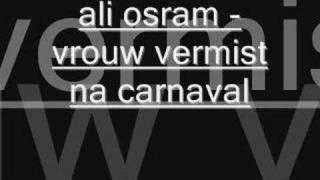 ali osramvrouw vermist na carnaval [upl. by Talyah271]