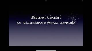 Sistemi lineari  01 Riduzione a forma normale [upl. by Yarod]