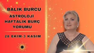 BALIK Burcu 28EKİM  3 KASIM Haftalık Burç Yorumları astroloji burçlar [upl. by Nohtanhoj]