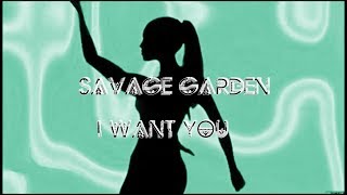 Savage Garden  I Want You lyrics [upl. by Bale456]