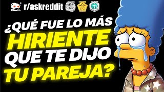 ¿Qué fue lo MÁS HIRIENTE que te DIJO tu PAREJA 😯  Preguntas de Reddit [upl. by Amethist364]