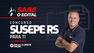 Concurso SUSEPE RS Saiu o Edital para TI com Jósis Alves [upl. by Doraj]