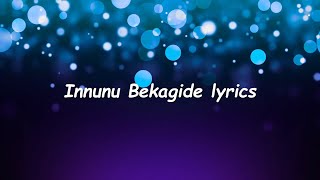 Mundina Nildana  Innunu Bekagide Song Lyrics in English Vasuki Vaibhav Radhika Praveen Ananya [upl. by Nirtiak]