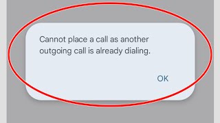 How to Fix Cannot place a call as another outgoing call is already dialing Problem Solve [upl. by Ynnam]