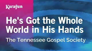 Hes Got the Whole World in His Hands  The Tennessee Gospel Society  Karaoke Version  KaraFun [upl. by Ardnaz]