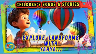 Explore Landforms With Yahya l Short English songs for kids l educational Song l Fun and Learn [upl. by Pattie253]