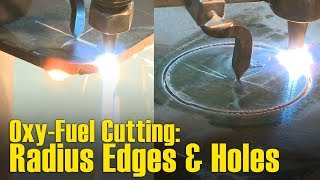 🔥 Tips for OxyFuel Cutting Radius Edges amp Holes [upl. by Hera607]