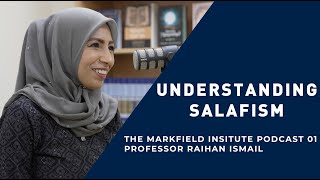 Understanding Salafism with Prof Raihan Ismail  Markfield Institute Podcast 01 [upl. by Otto]