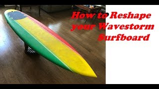 How to Re shape a Wavestorm into a Shortboard [upl. by Ardnod921]