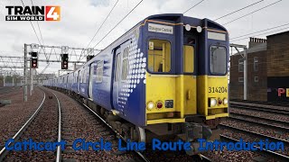 Cathcart Circle Line Route Introduction  Train Sim World 4 [upl. by Ecidnarb132]