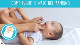 Come pulire il nasino del bambino ecco il modo giusto per farlo [upl. by Buhler485]