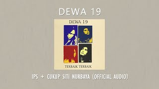 Dewa 19  IPS  Cukup Siti Nurbaya  Official Audio Video [upl. by Isaak]