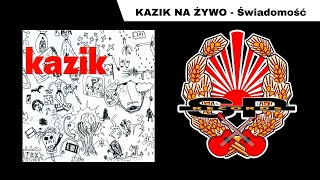 KAZIK NA ŻYWO  Świadomość OFFICIAL AUDIO [upl. by Ormiston]