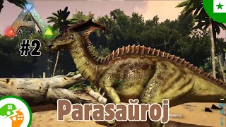 Ni bezonas novajn amikojn  2 Ark Survival Evolved en Esperanto [upl. by Nossila800]