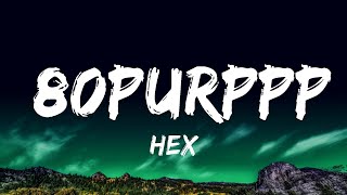 1 Hour  Hex  80purppp Lyrics  Hey girl you wanna be my world  Lyrical Harmony [upl. by Areehs]