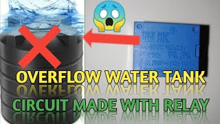 Overflow Water Tank Circuit Made With Relay [upl. by Fanchette112]