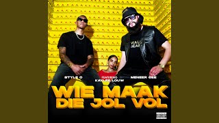 Wie Maak Die Jol Vol feat Meneer Cee amp Kaylee Louw [upl. by Chafee974]