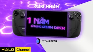 Steam Deck 1 Năm sở hữu Steam Deck Sẽ có cảm nhận như thế nào [upl. by Ruthi573]