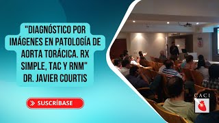 Jornada de Docencia quotDiagnóstico por imágenes en patología de Aorta Torácica Rx Simple TAC y RNMquot [upl. by Ialokin101]