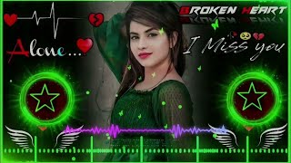 Broken 💔 heart ❤️ Hindi DJ sad song 😢 Broken Heart DJ remix song 🔥🔥 Hindi romantic love song [upl. by Horowitz]