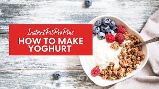 Instant Pot Pro Plus  How to make yoghurt [upl. by Mayeda243]