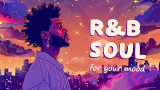 Soul music when you feel lonely in your heart  RampBNeo Soul playlist [upl. by Viviana]