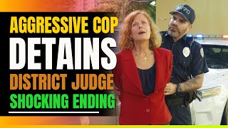 Aggressive Cop Detains District Judge Shocking Ending [upl. by Eremihc]