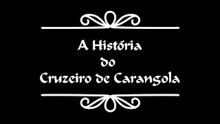 A História do Cruzeiro de Carangola [upl. by Nehr204]