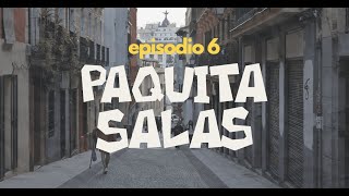 Episodio 6  PAQUITA SALAS [upl. by Henn]