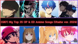 My Top 35 OP amp ED Anime Songs【Utaite ver 2024】【GKF】 [upl. by Skippie]