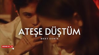 Mert Demir  Ateşe Düştüm Sözleri [upl. by Ahsille]