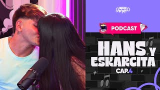 EP4 ESKARCITA Y HANS EL PRIMER BESO 😳  Podcast [upl. by Odirfliw]