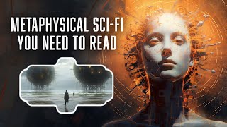 5 Metaphysical SciFi Books You Need To Read [upl. by Milka133]