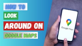 How to Look Around on Google Maps [upl. by Zachary]