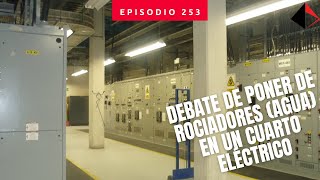 Debate de poner de rociadores agua en un cuarto eléctrico [upl. by Parhe]