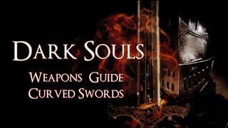 Dark Souls Guide  Curved Swords [upl. by Anawik]