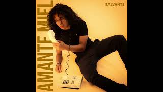 Salvante  AMANTE MIEL [upl. by Eniron]