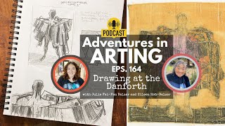 Adventures in Arting Podcast 164 Drawing at the Danforth [upl. by Airel]