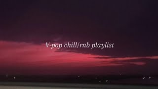 playlist chill vietnamese rnb ◇ [upl. by Levona167]