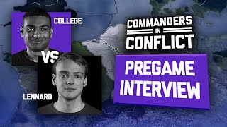 Lennard vs College  Semi Final 2  Pregame Interview  Commanders in Conflict [upl. by Jervis]