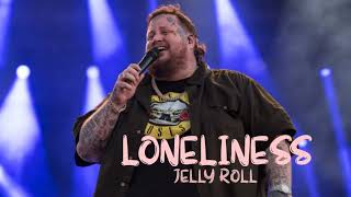 Jelly Roll  Loneliness Lyrics [upl. by Emil295]